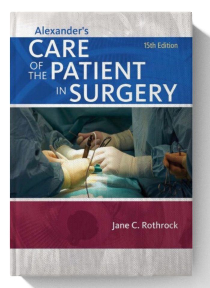 Alexander's Care of the Patient in Surgery (Care of the Patient in Surgery (Alexander's))