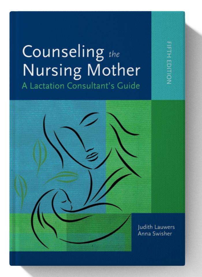 Counseling the Nursing Mother: A Lactation Consultant's Guide