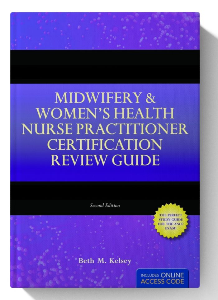 Midwifery & Women's Health Nurse Practitioner Certification Review Guide