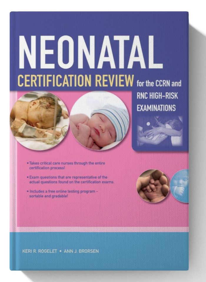 Neonatal Certification Review for the CCRN and RNC High-Risk Examinations