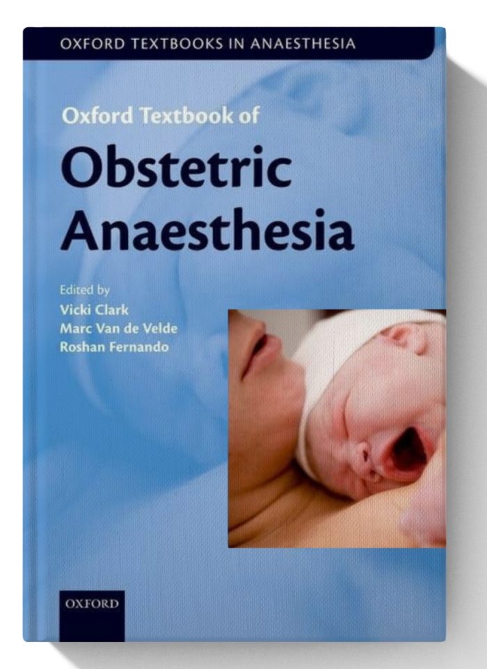 Oxford Textbook of Obstetric Anaesthesia (Oxford Textbooks in Anaesthesia)