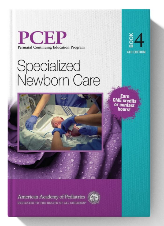 PCEP Book 4: Specialized Newborn Care (Volume 4) (Perinatal Continuing Education Program)