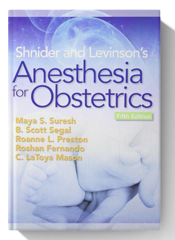 Shnider and Levinson's Anesthesia for Obstetrics