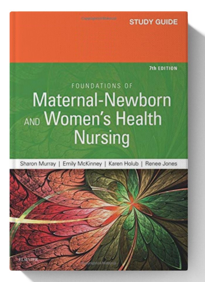 Study Guide for Foundations of Maternal-Newborn and Women's Health Nursing