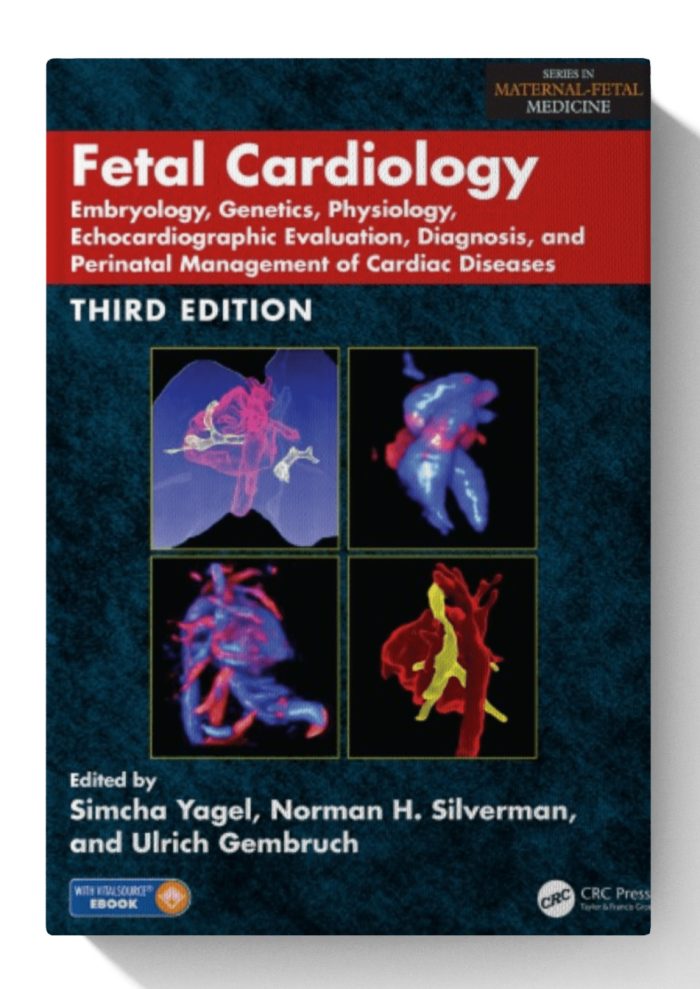 Fetal Cardiology: Embryology, Genetics, Physiology, Echocardiographic Evaluation, Diagnosis, and Perinatal Management of Cardiac Diseases, Third Edition