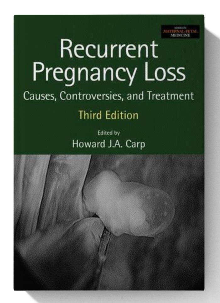 Recurrent Pregnancy Loss Causes, Controversies and Treatment (3rd Edition)