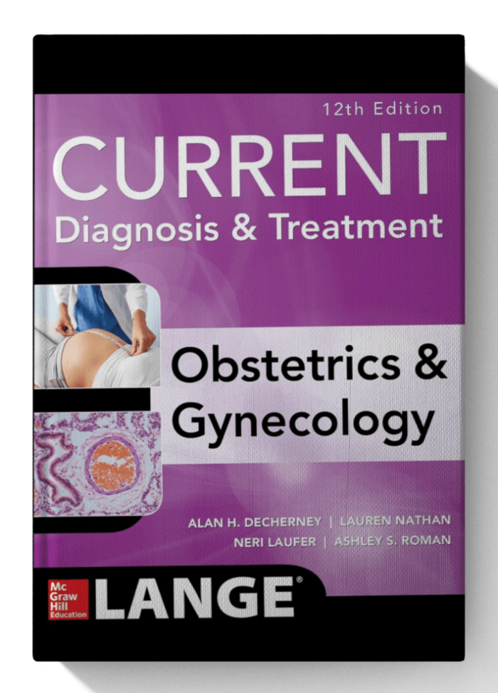 Current Diagnosis & Treatment Obstetrics & Gynecology, 12th Edition 12th Edition