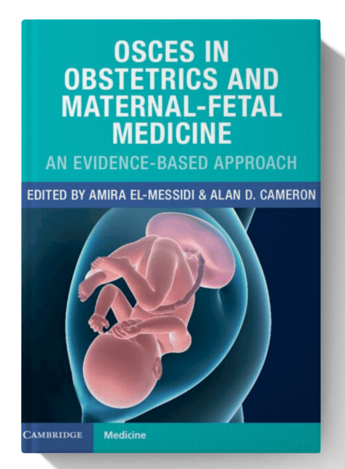 OSCEs in Obstetrics and Maternal-Fetal Medicine: An Evidence-Based Approach (1st Edition)