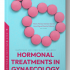 Hormonal Treatments in Gynaecology (1st Edition)