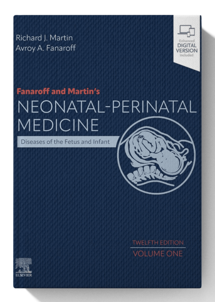 Fanaroff and Martin's Neonatal-Perinatal Medicine E-Book: Diseases of the Fetus and Infant 12th Edition