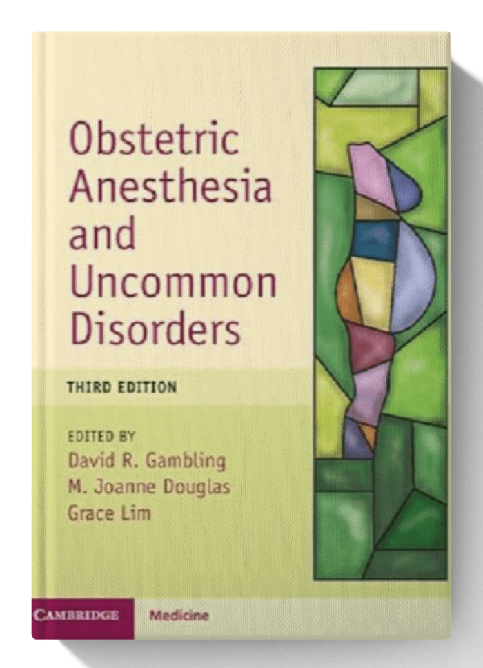 Obstetric Anesthesia and Uncommon Disorders (Cambridge Medicine) 3rd Edition