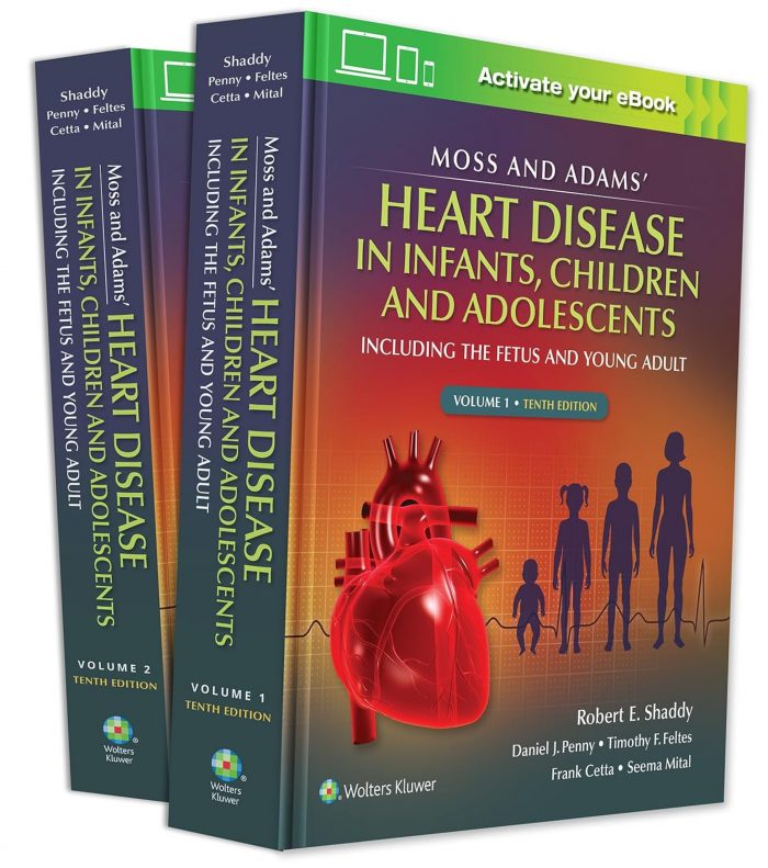 Moss & Adams' Heart Disease in infants, Children, and Adolescents: Including the Fetus and Young Adult (Volume 1)