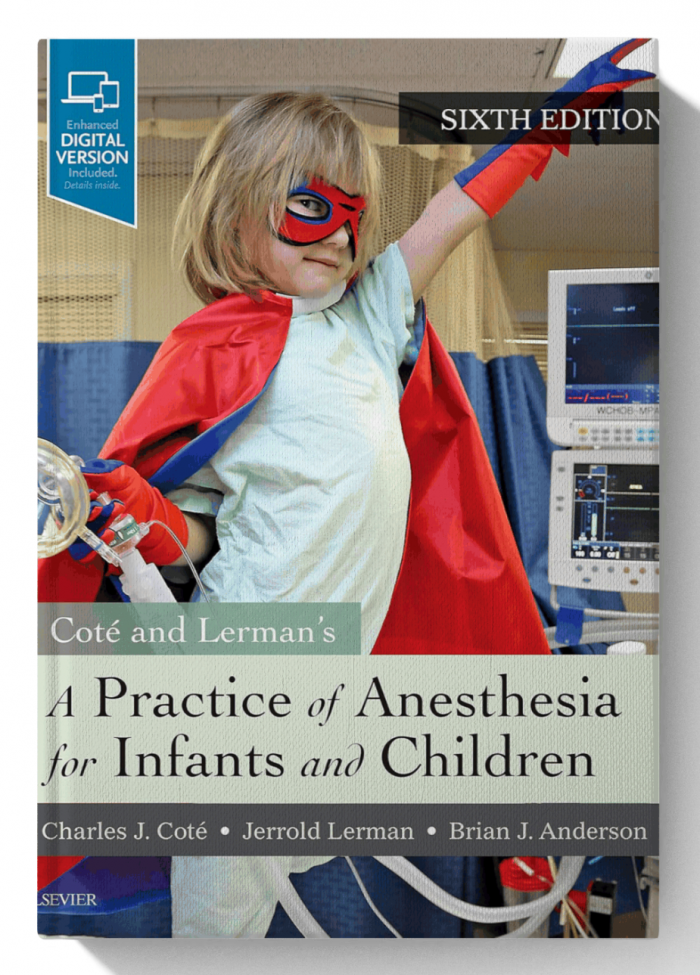 A Practice of Anesthesia for Infants and Children (6th Edition)