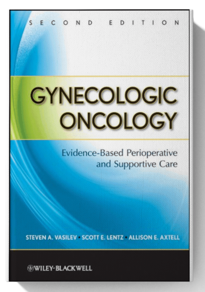 Gynecologic Oncology: Evidence-Based Perioperative and Supportive Care (2nd Edition)