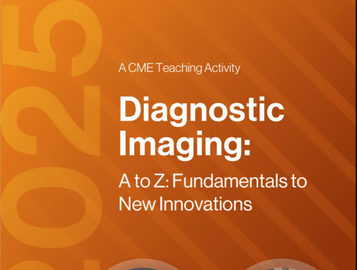 2025 Diagnostic Imaging: A to Z: Fundamentals to New Innovations – A Video CME Teaching Activity