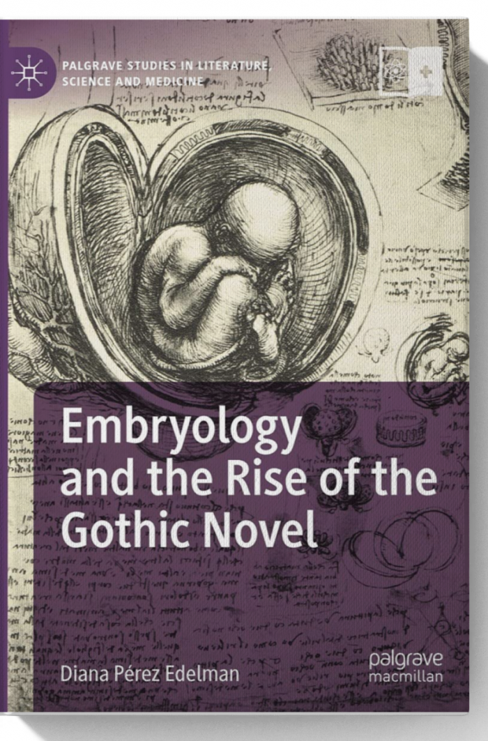 Embryology and the Rise of the Gothic Novel (Palgrave Studies in Literature, Science and Medicine)