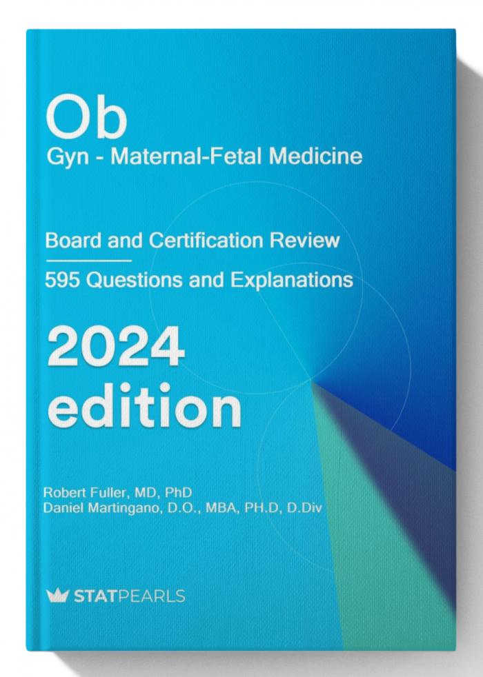 Ob/Gyn Maternal and Fetal Medicine: Board and Certification Review, 2024 Edition