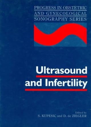 Ultrasound and Infertility (Progress in Obstetric and Gynecological Sonography Series)