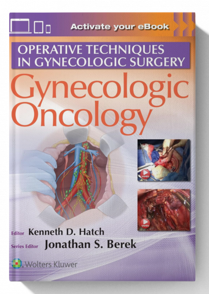 Operative Techniques in Gynecologic Surgery: Gynecologic Oncology (1st Edition) PDF ONLY