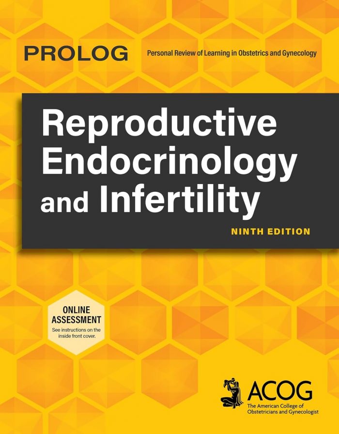 PROLOG: Reproductive Endocrinology and Infertility, Ninth Edition (Assessment & Critique)