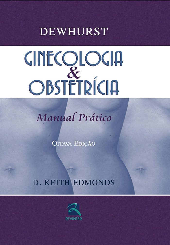Dewhurst: ginecologia & obstetrícia: Manual prático (Portuguese Edition)