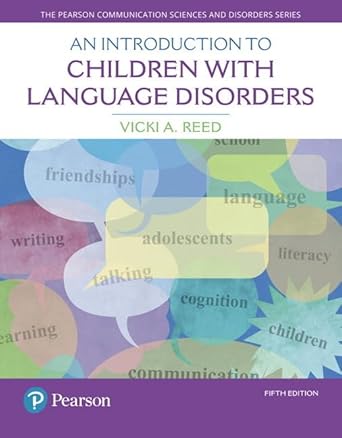 Introduction to Children with Language Disorders, An (The Pearson Communication Science and Disorders Series)