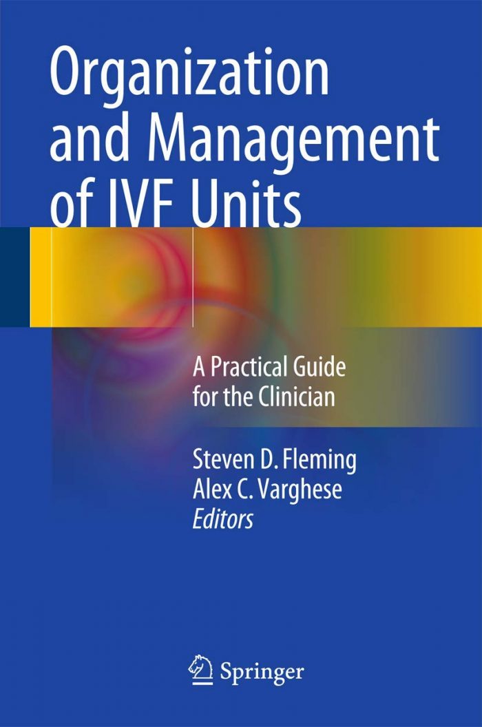 Organization and Management of Ivf Units: A Practical Guide for the Clinician