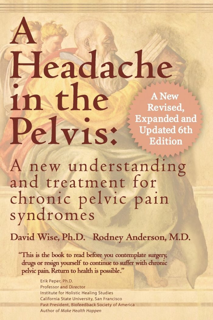 A Headache in the Pelvis: A New Understanding and Treatment for Chronic Pelvic Pain Syndromes