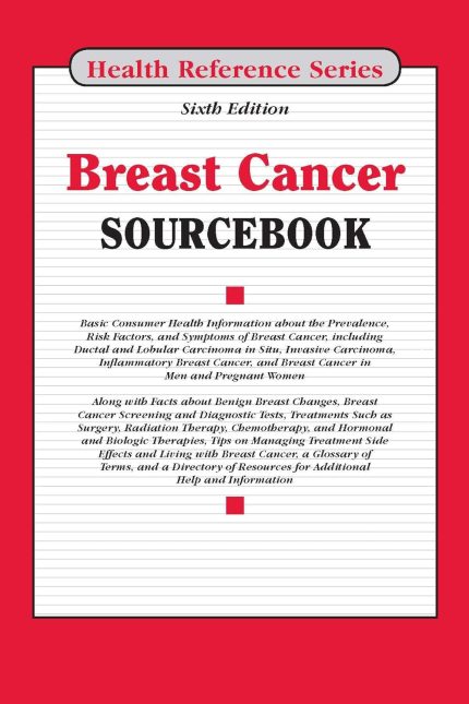 Breast Cancer Sourcebook (Health Reference)
